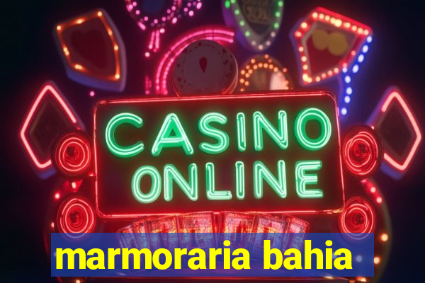 marmoraria bahia